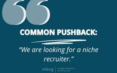 Common Pushback: We Need a Niche Recruiter